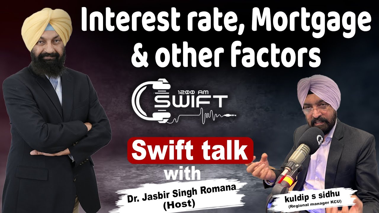 Interest rate, Mortgage & other factors | Swift talk with Jasbir S. Romana