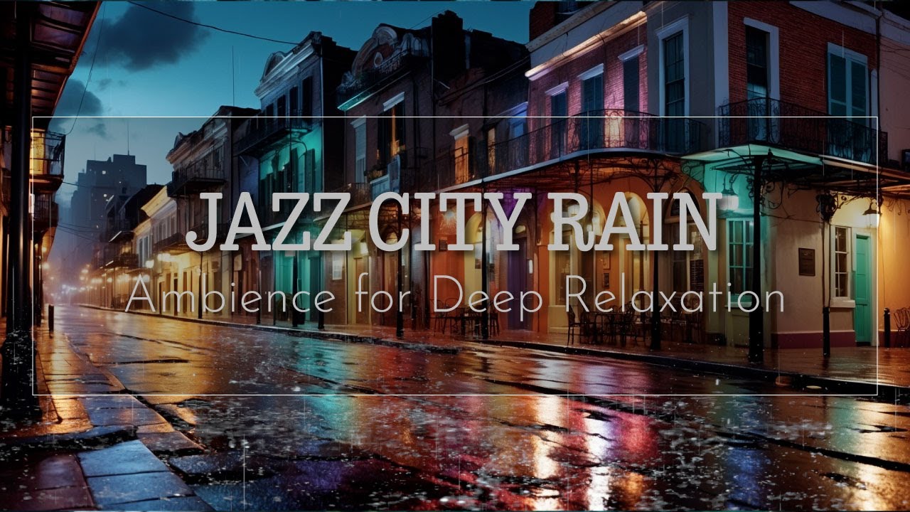 Experience the Magic of NEW ORLEANS with Soft Jazz and Rain!