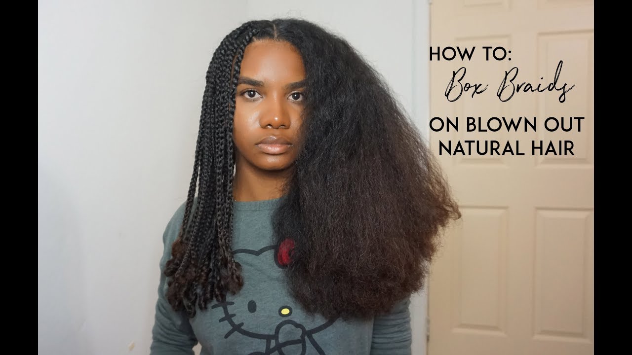 How to: Box Braids on Blown Out Natural/ Curly Hair | Meriah John