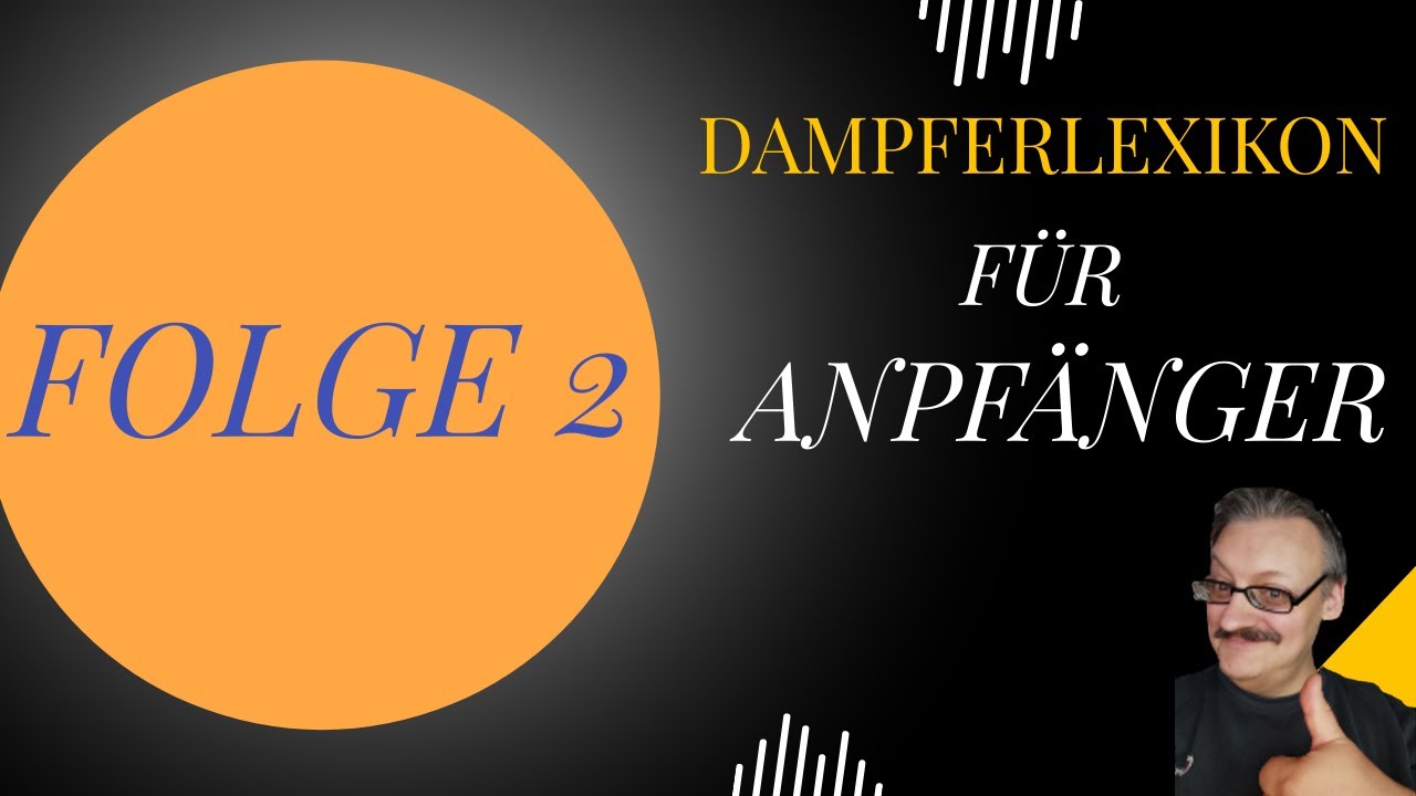 Dampferlexikon f&uuml;r Anf&auml;nger von A - Z | Folge: 2 | Abschaltautomatik, AIRFLOW, AIRFLOW- Control
