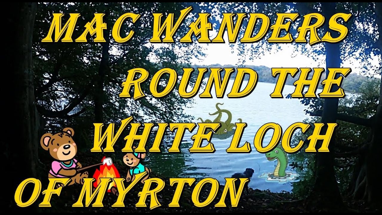 Mac Wanders round the white loch of Myrton
