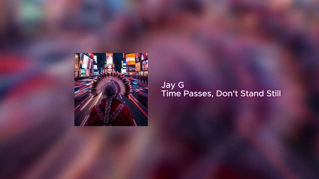 Jay G - Time Passes, Don't Stand Still