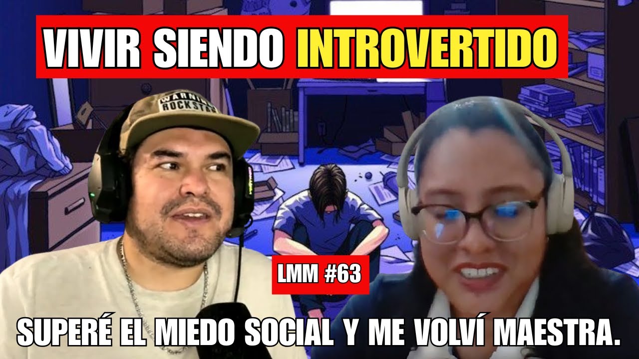SUPERÉ el MIEDO SOCIAL y me volvi MAESTRA 👩‍🏫 | VIVIR siendo una persona INTROVERTIDA | LMM #63
