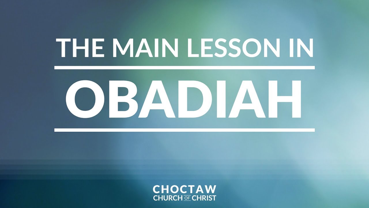 The Main Lesson in Obadiah – Chris Hill