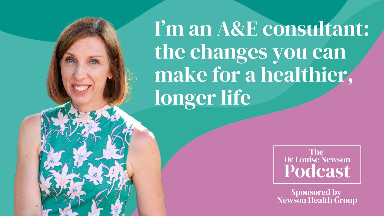 I’m an A&E consultant: the changes you can make for a longer, healthier life| Dr Louise Newson