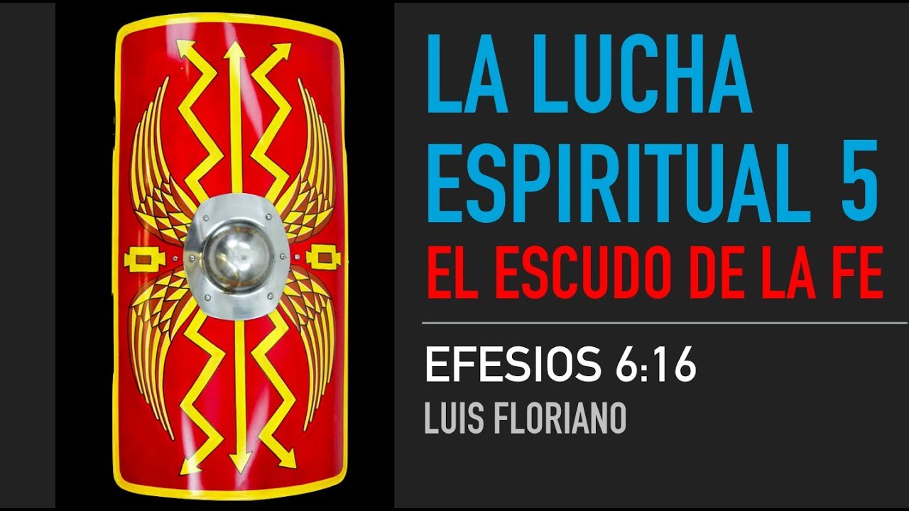 Efesios 6:16.  Protegidos por el escudo de la fe.