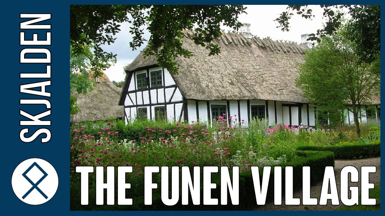 The Funen Village – Denmark (17th–19th Century)