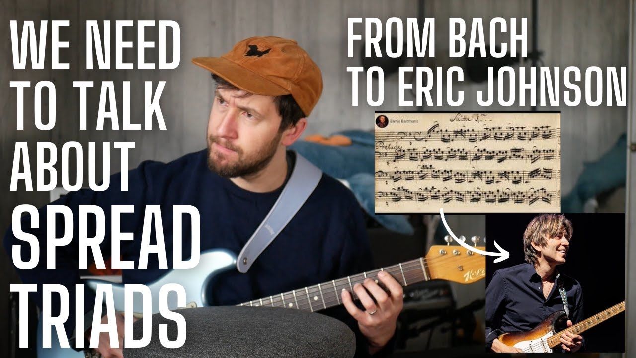 We Need to Talk About Spread Triads - From Eric Johnson to Bach....Everything You Need to Know