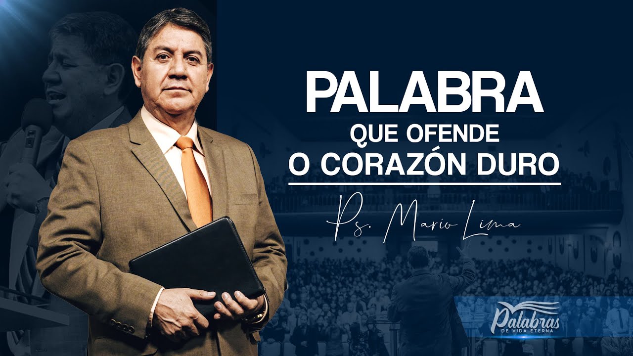 02 | Palabra que ofende o corazón duro - Ps. Mario Lima | Palabras de vida eterna
