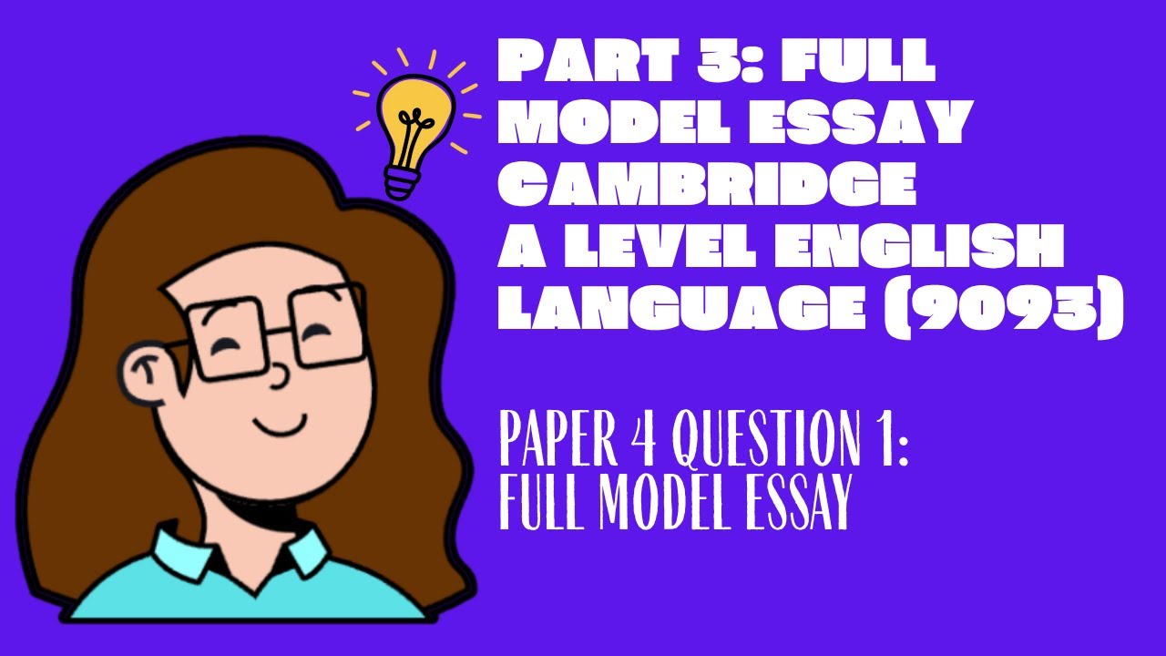 Part 3: Full Model Essay, Paper 4 Question 1 - A Level EnglIsh Language(9093)