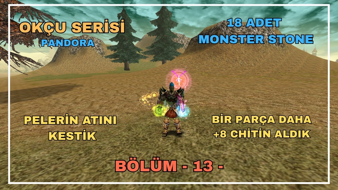 KNİGHT ONLİNE OKÇU SERİSİ - BÖLÜM 13 - 18 ADET MONSTER STONE l PELERİN ATINI KESTİK l +8 CHİTİN