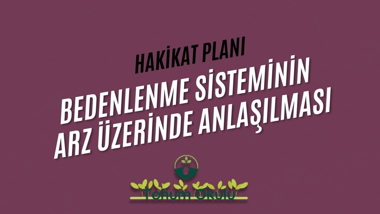 CY 032 | Bedenlenme Sisteminin Arz Üzerinde Anlaşılması