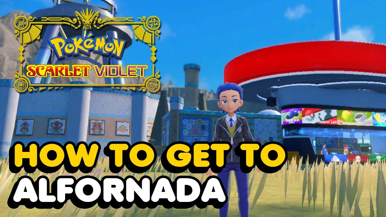 How To Get To Alfornada In Pokemon Scarlet And Violet