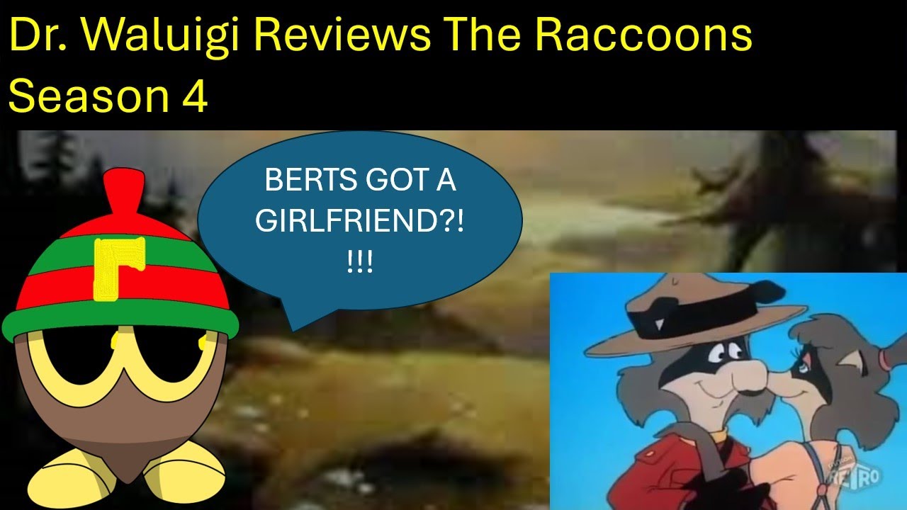 Dr. Waluigi Reviews The Raccoons Season 4