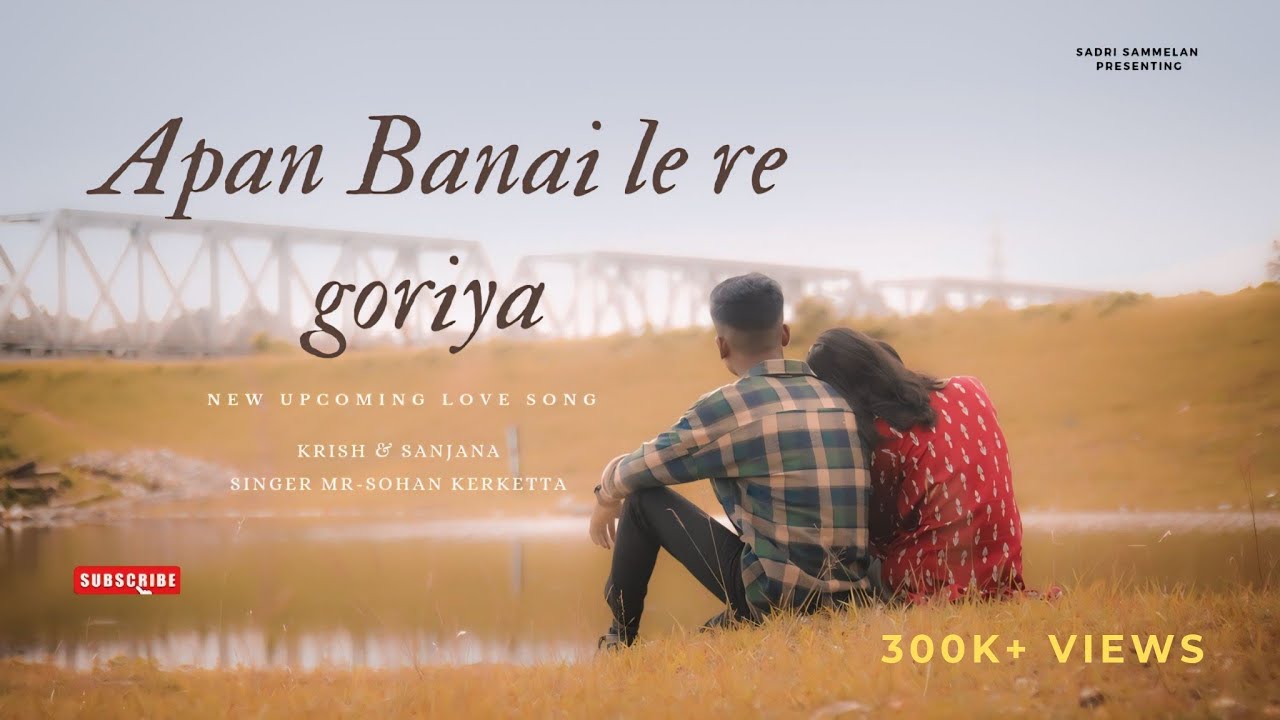 Apan Banai le re goriya New nagpuri love song||singer-sohan kerketta||Krish naik & Sanjana||#music