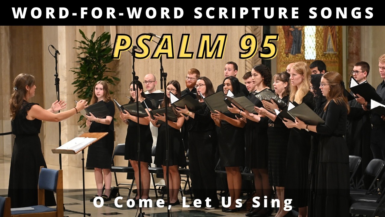 Psalm 95 | O Come, Let Us Sing | A Word-for-Word Scripture music song.