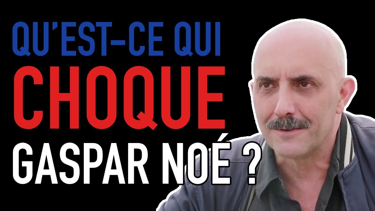 INTERVIEW - Qu'est-ce qui choque Gaspar Noé ?