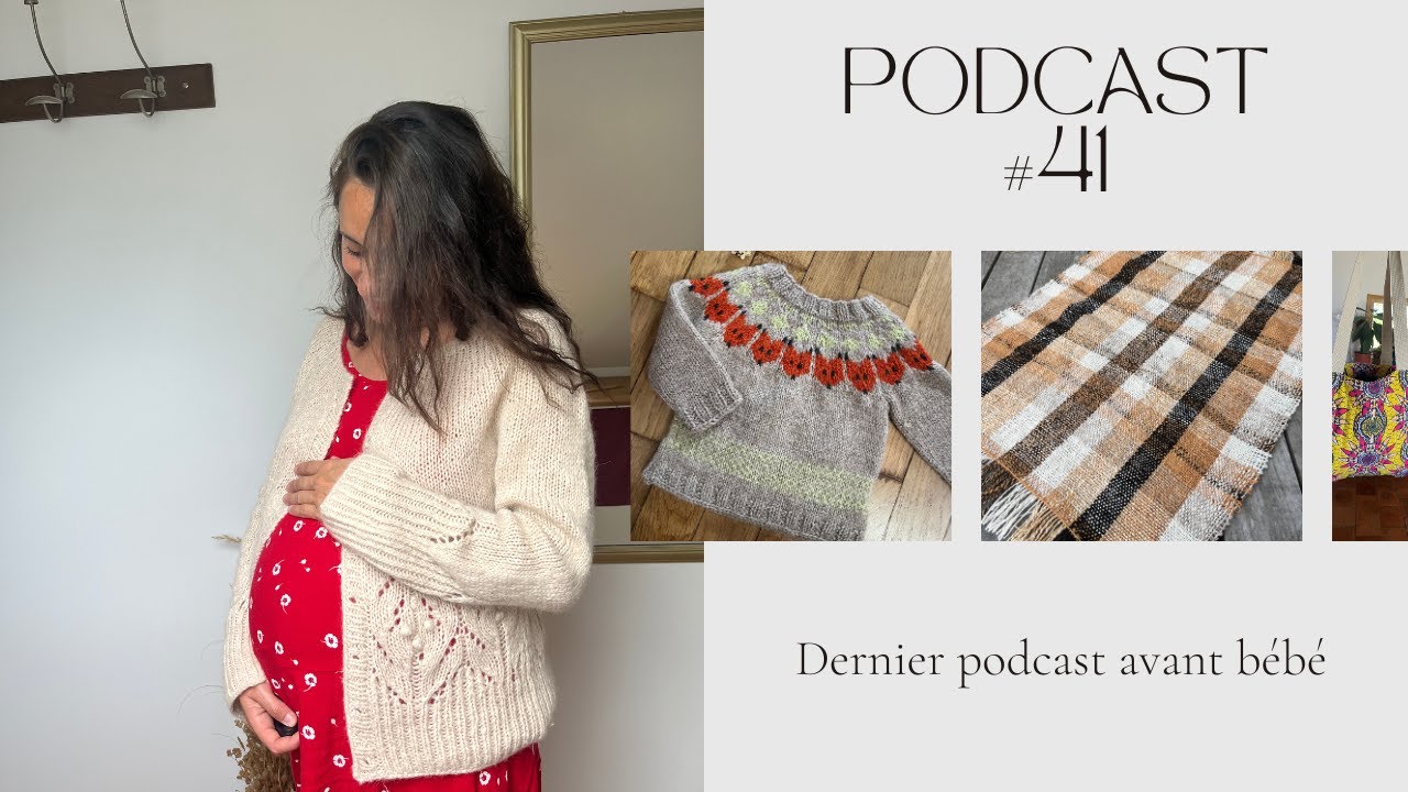 Podcast 41 : Dernier podcast... avant bébé !