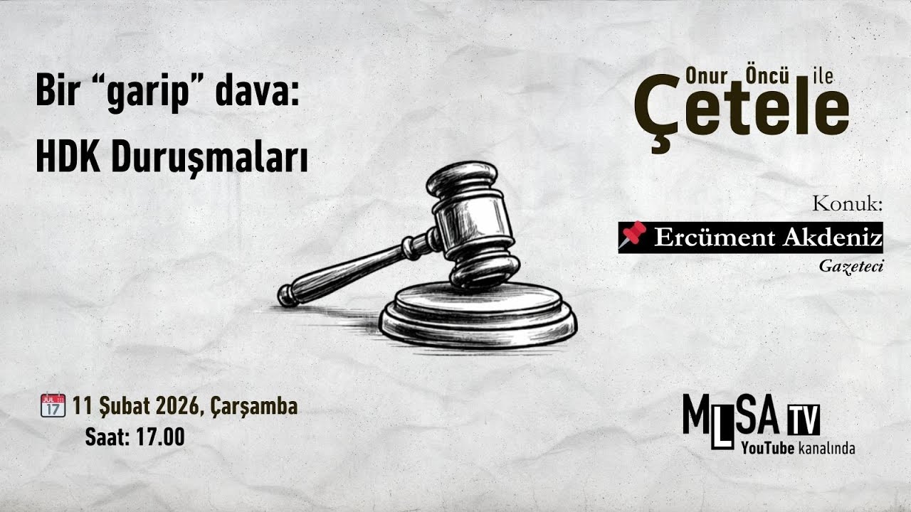Onur Öncü ile 'Çetele': Bir “garip” dava: HDK Duruşmaları