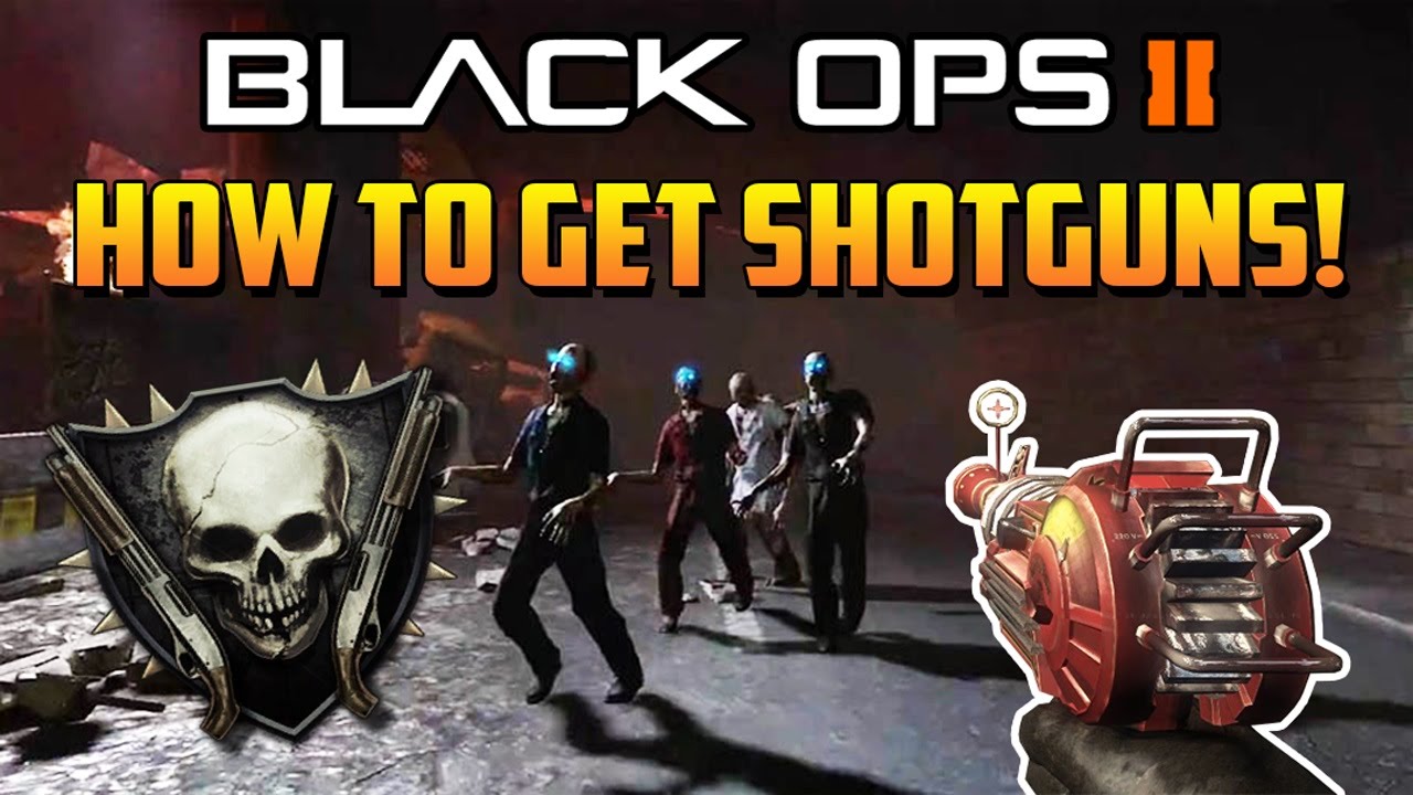 Black Ops 2 Zombies: How To Get Shotguns 