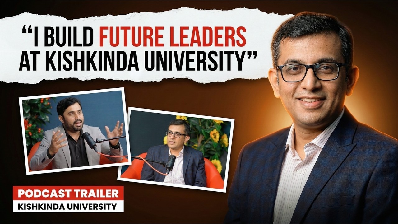 I Build Future Leaders at Kishkinda University | Exclusive Podcast with Pro-Chancellor | Trailer