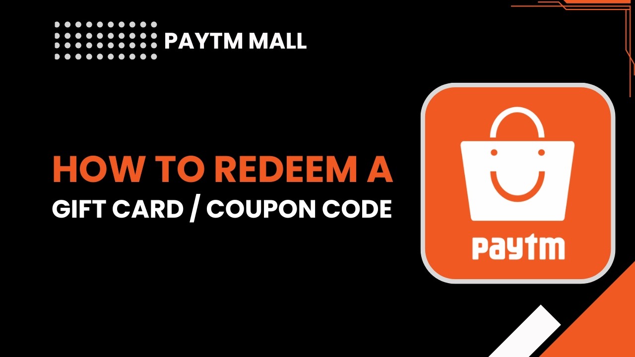 Redeem Gift Card or Coupon Code on Paytm Mall: Quick & Easy