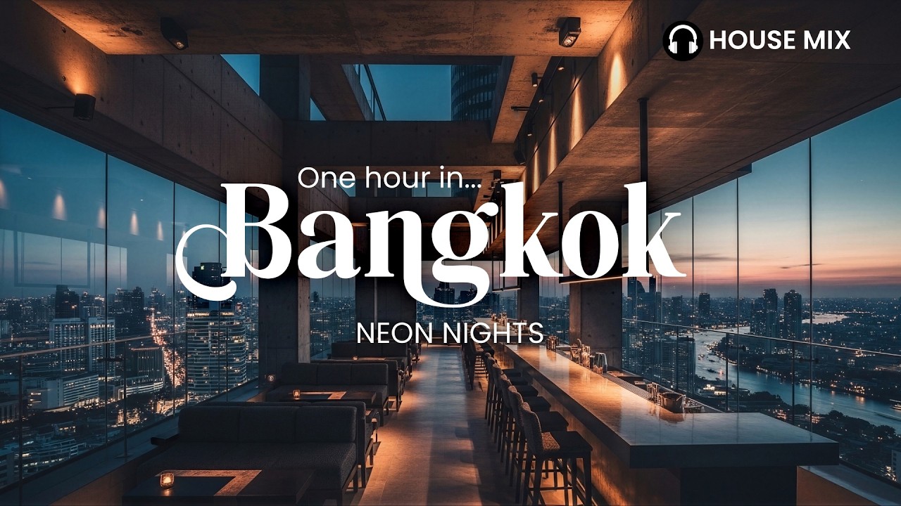 One Hour In Bangkok | Neon Nights — Luxury House Mix for Focus