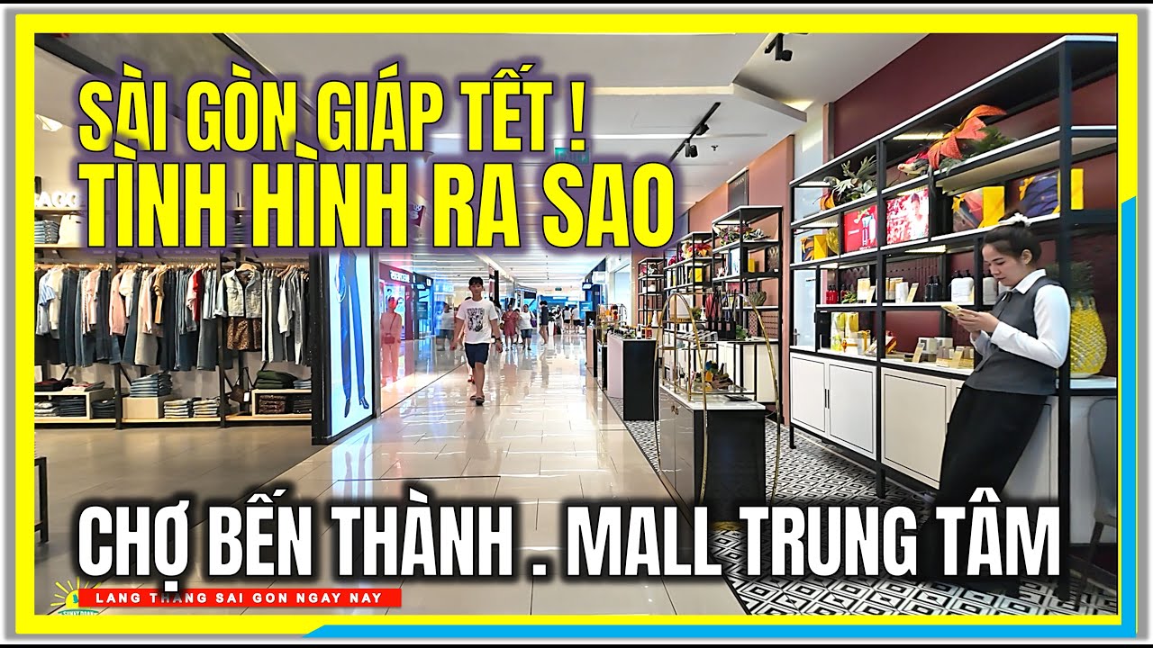 SÀI GÒN GIÁP TẾT ! TÌNH HÌNH MUA BÁN RA SAO | CHỢ BẾN THÀNH và MALL TRUNG TÂM | MÙA TẾT SÀI GÒN 2026