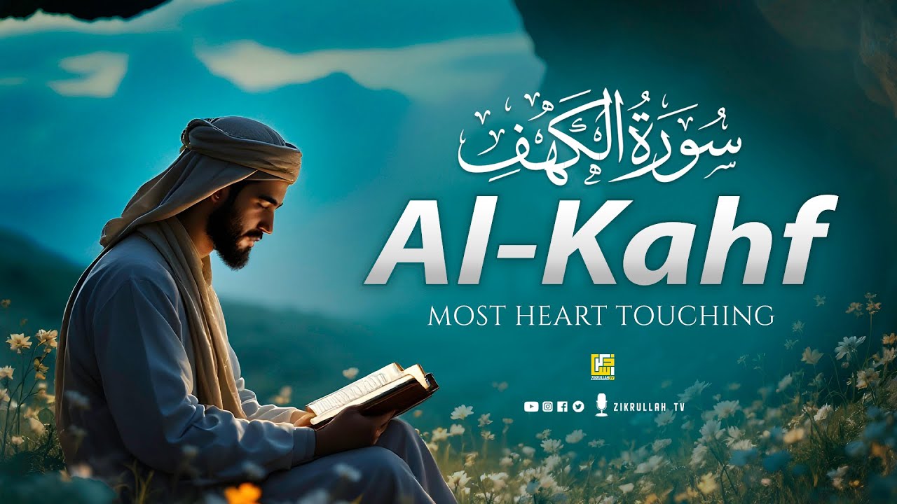 Surah Al Kahf سورة الكهف | Heart-Melting Quranic Recitation in Beautiful Calm Voice | Zikrullah TV