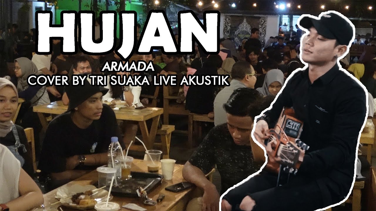 HUJAN - ARMADA (LIRIK) LIVE AKUSTIK COVER BY TRI SUAKA - PENDOPO LAWAS