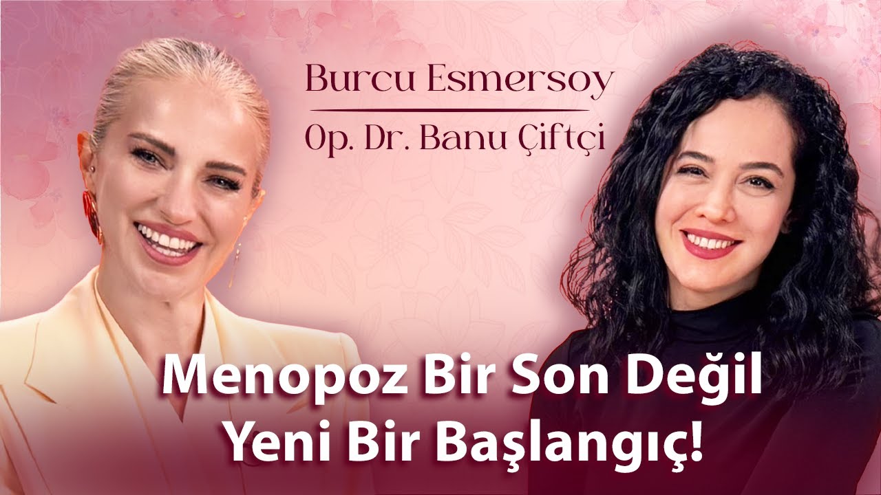 Menopoz ve Perimenopoz Hakkında Merak Edilen Her Şey! | BurcuEs