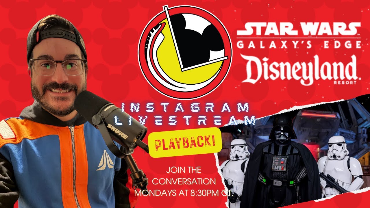 Star Wars Galaxy’s Edge is Changing at Disneyland and more Disney News!