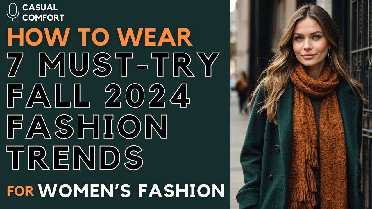 7 Must-Try Fall 2024 Fashion Trends + 7 Chic & Classy Fall Outfits | Women&rsquo;s Fall Fashion