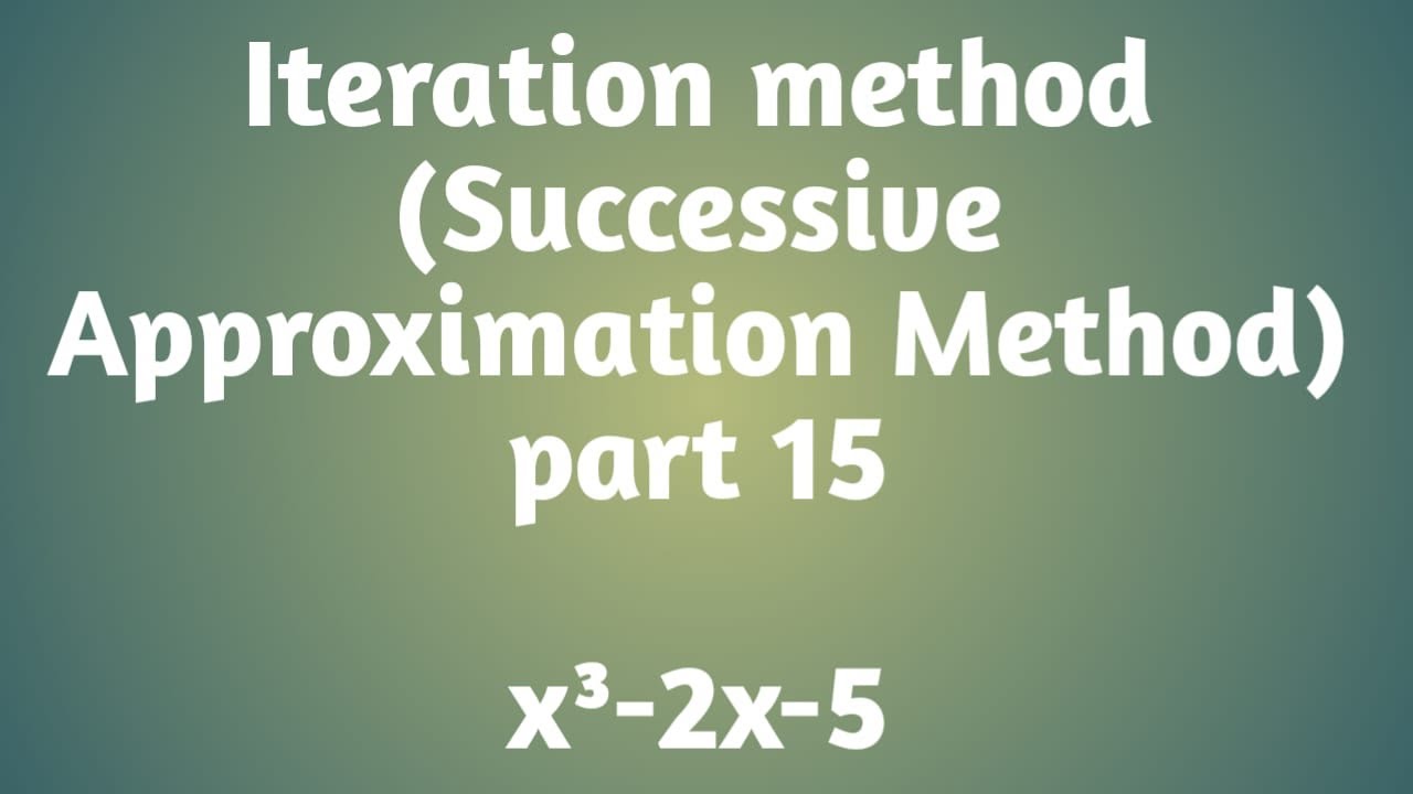 Iteration Method || Successive Approximation Method || x³-2x-5 || part 15