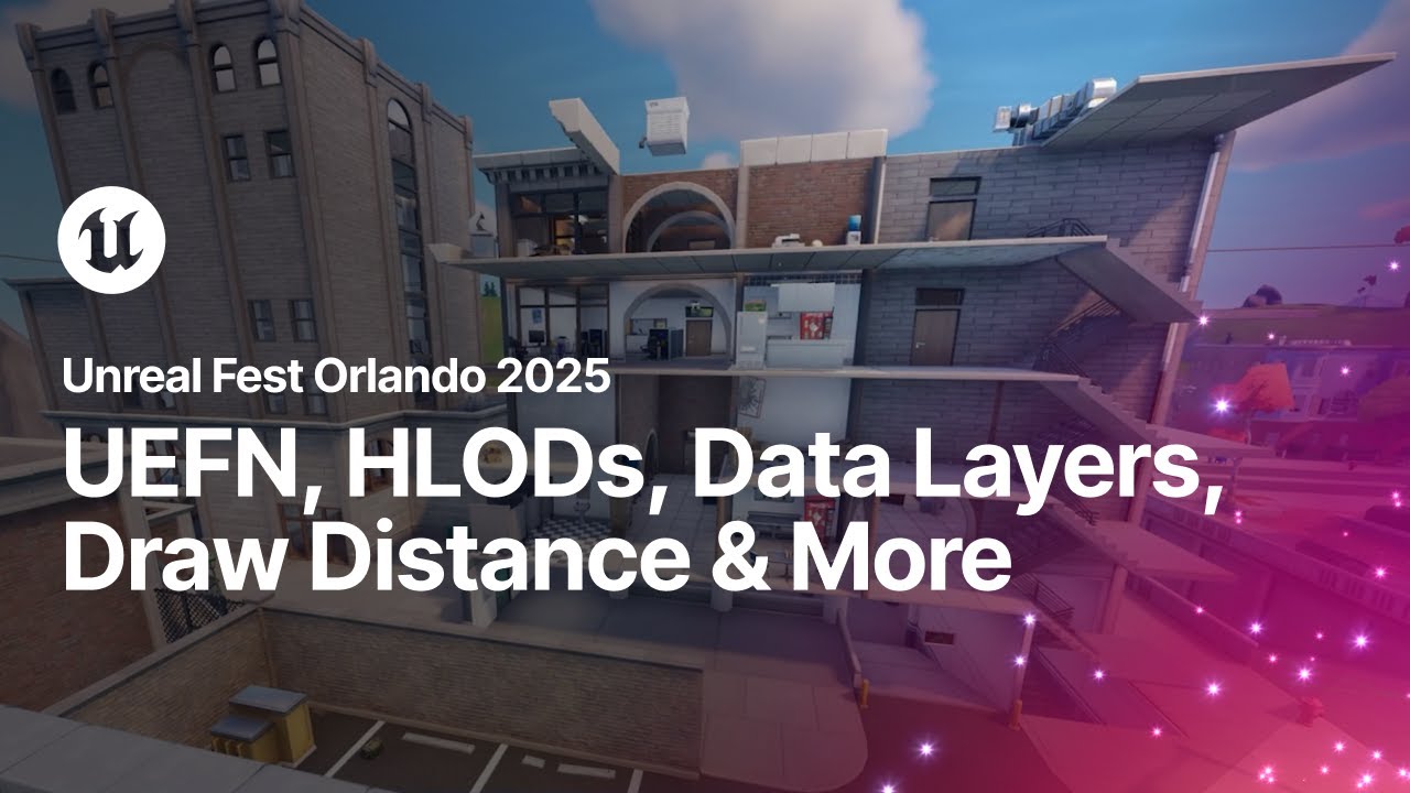 UEFN HLODs, Data Layers, Draw Distance, and Static Level Optimizations | Unreal Fest Orlando 2025