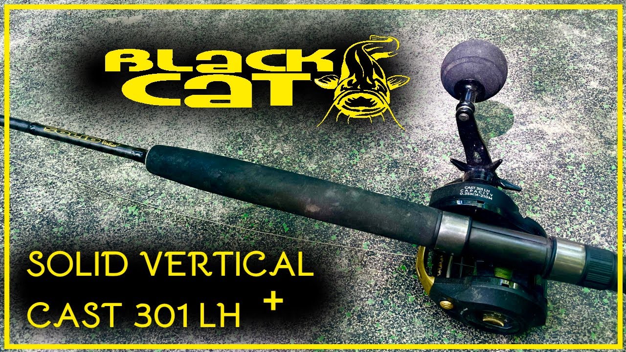 Black Cat - Solid Vertical + Cast 301 LH