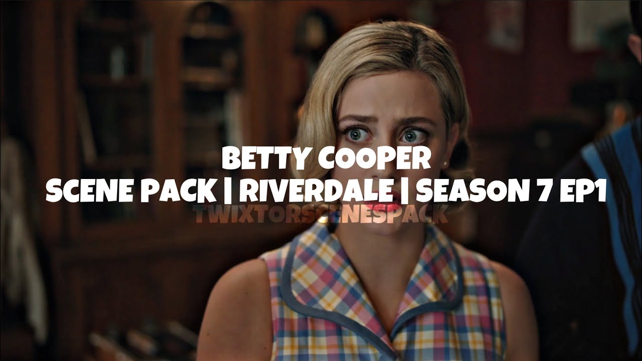 Betty Cooper scene pack season 7 ep 1￼ riverdale