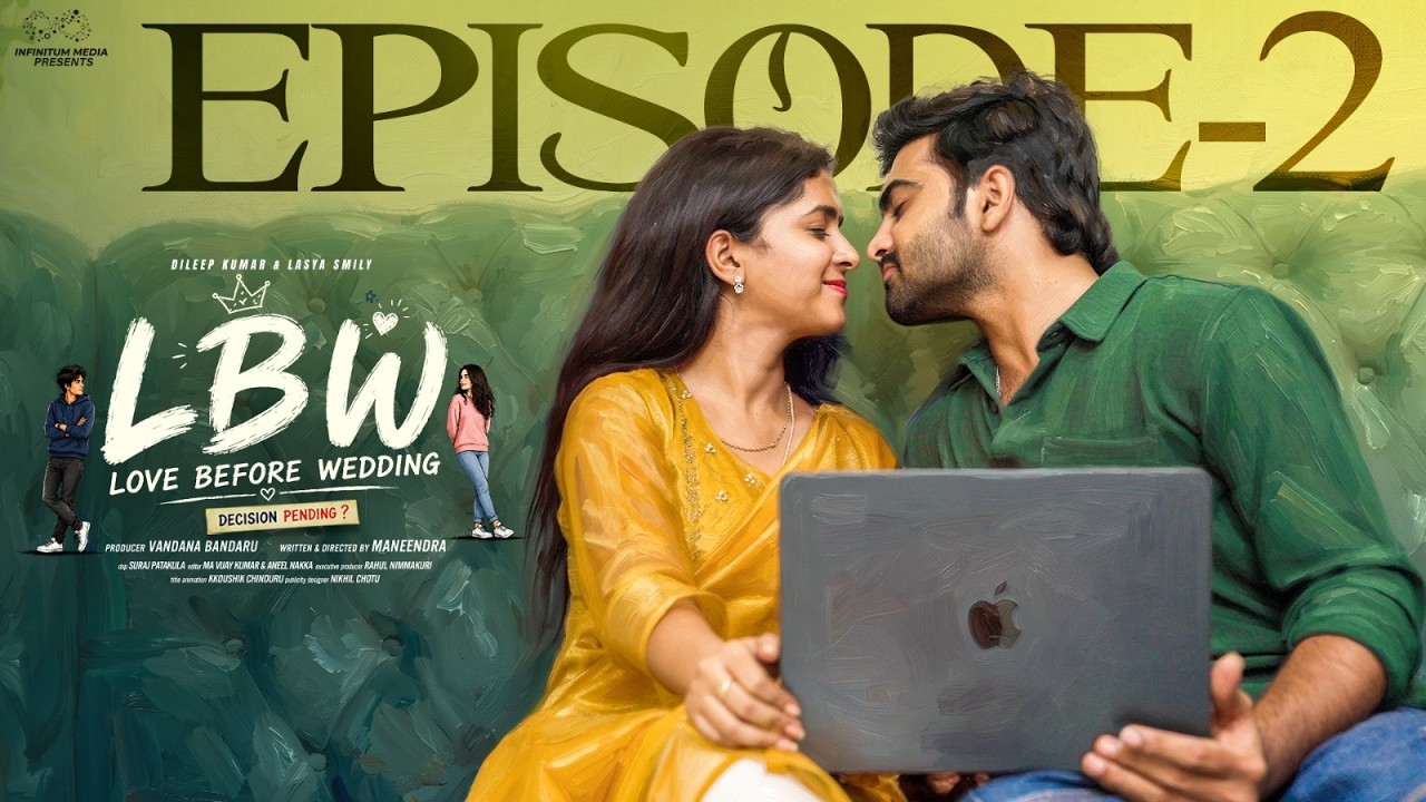 LBW - Love Before Wedding | Episode - 2 | Dileep Kumar | Lasya Smily | Latest Web Series | Infinitum