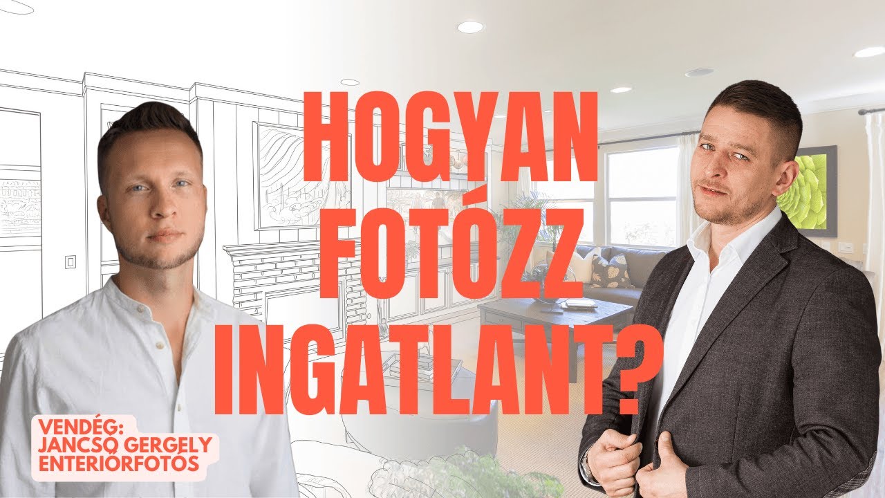 Hogyan fot&oacute;zz ingatlant? (Vend&eacute;g: Jancs&oacute; Gergely enteriőrfot&oacute;s)