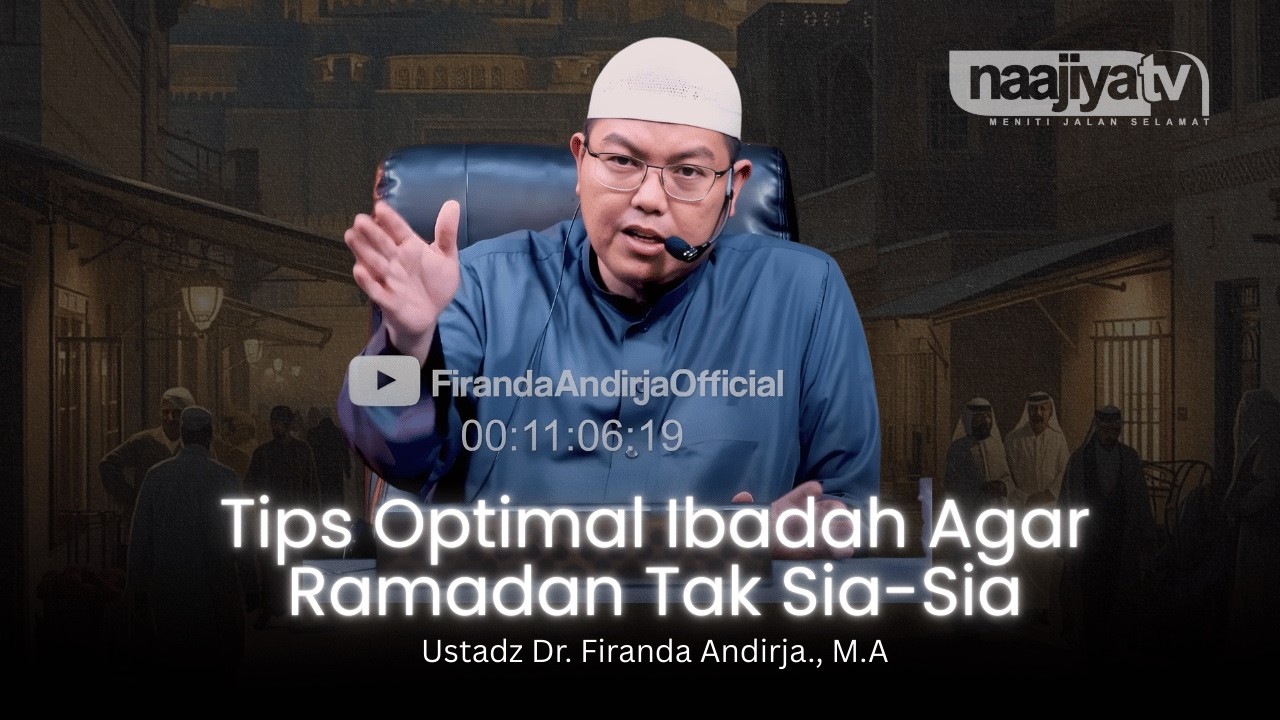 TIPS AGAR RAMADHAN JADI OPTIMAL - Ustadz Dr. Firanda Andirja., M.A