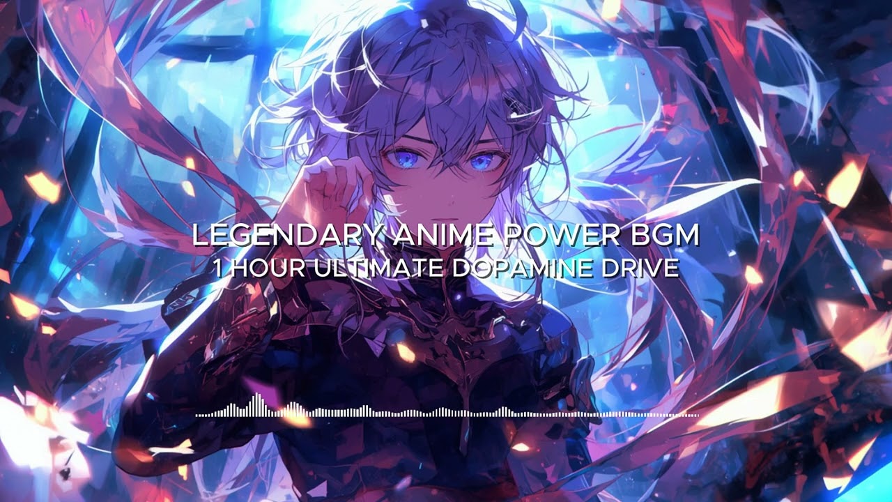 LEGENDARY ANIME POWER BGM | 1 HOUR ULTIMATE DOPAMINE DRIVE