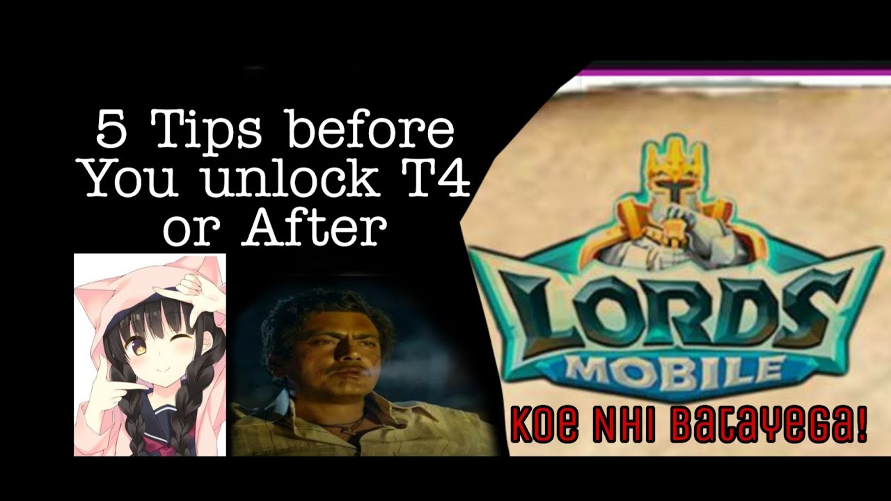 Lords Mobile 5 Tips before You unlock T4 or After  [Hindi]