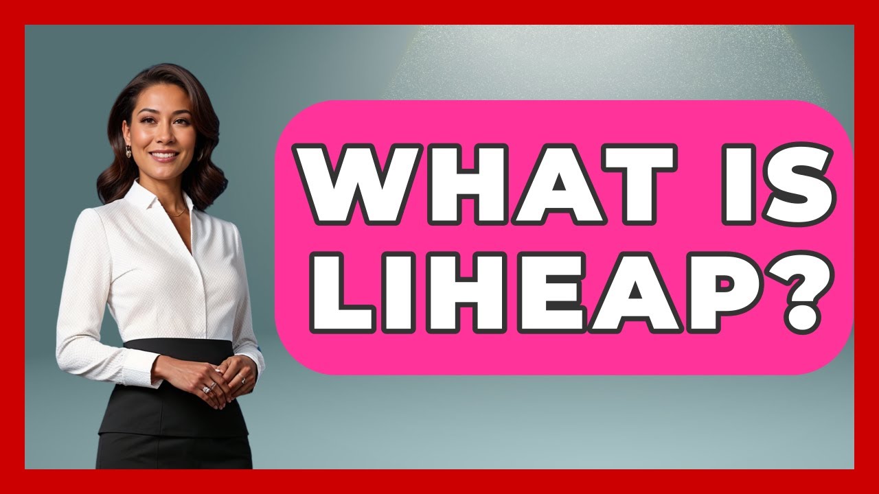What Is LIHEAP? - Consumer Laws For You