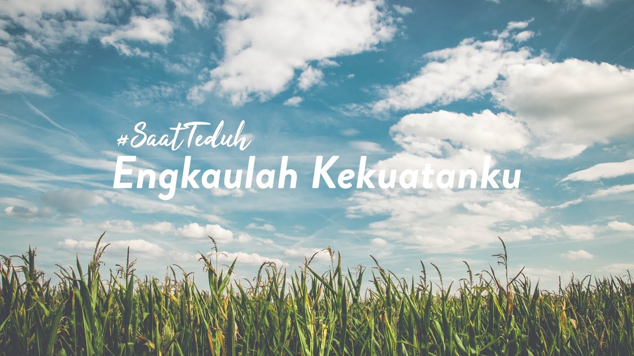 #SaatTeduh - Engkaulah Kekuatanku (Yeshua Abraham)