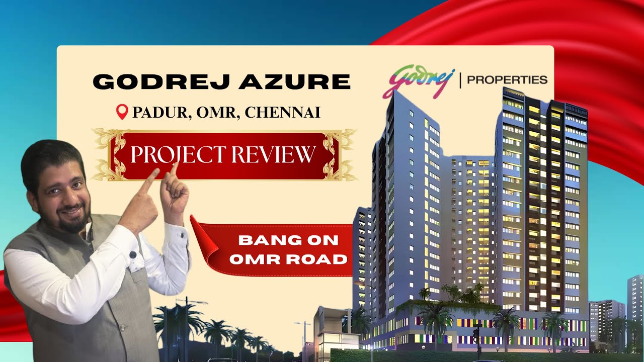 Last Chance to Buy Home in OMR 2025 | Godrej Azure | Luxury SeaView 2, 3 & 4 BHK Apartments at Padur
