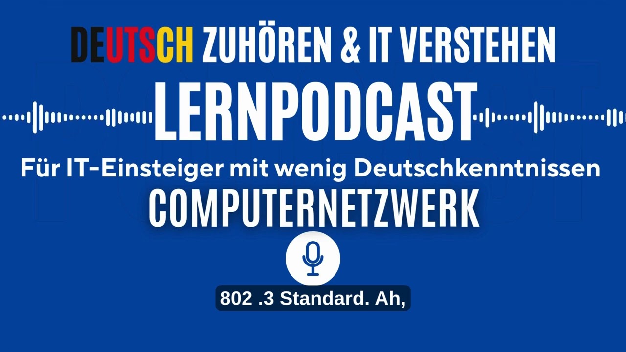 Deutsch h&ouml;ren & lernen mit IT &ndash; Computernetzwerk f&uuml;r Einsteiger | PODCAST