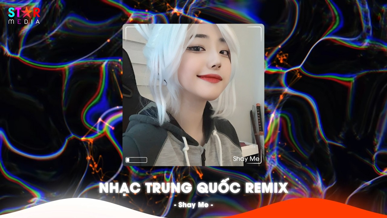 NHẠC TRUNG QUỐC REMIX 2026 - NHẠC HOA REMIX HOT TIKTOK - FULL SET NHẠC TRUNG REMIX HAY 2026