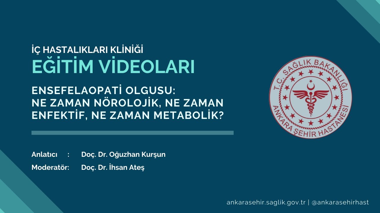 Ensefelaopati Olgusu: Ne Zaman Nörolojik, Ne Zaman Enfektif, Ne Zaman Metabolik?