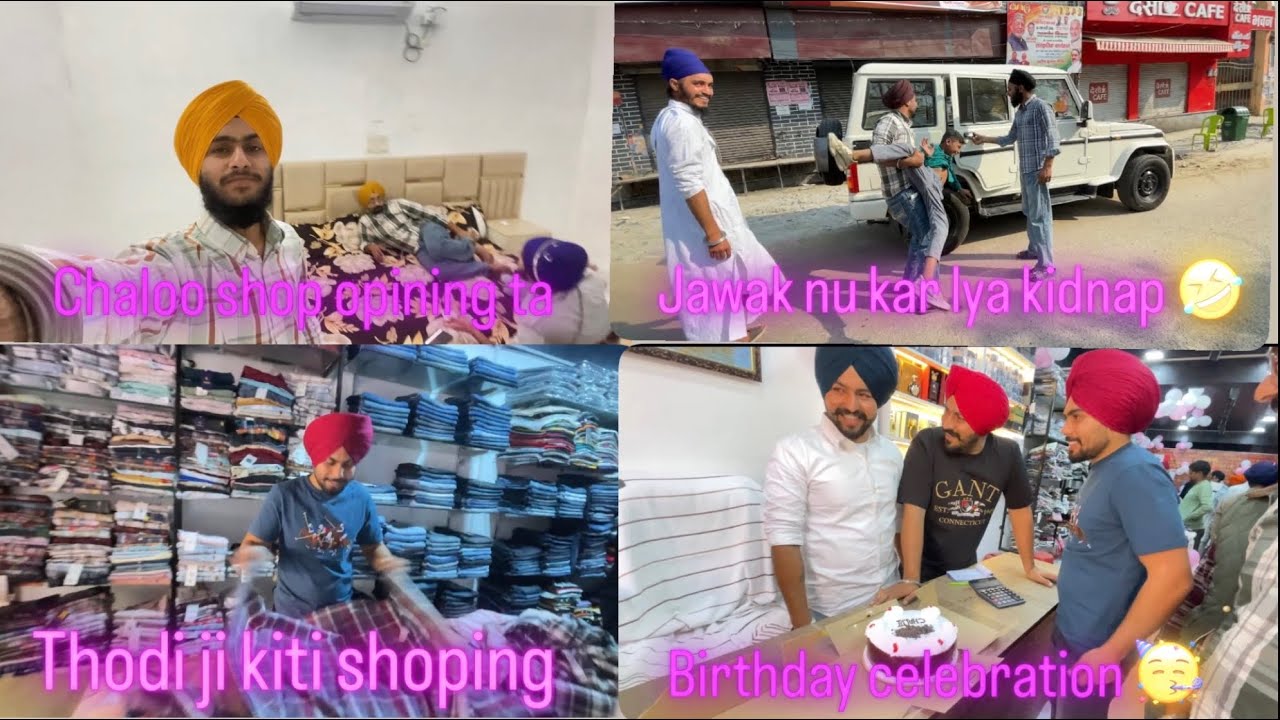 Ajj pehla gya shop opining ta fair jawak nu kita kidnap 😅😅😅😁