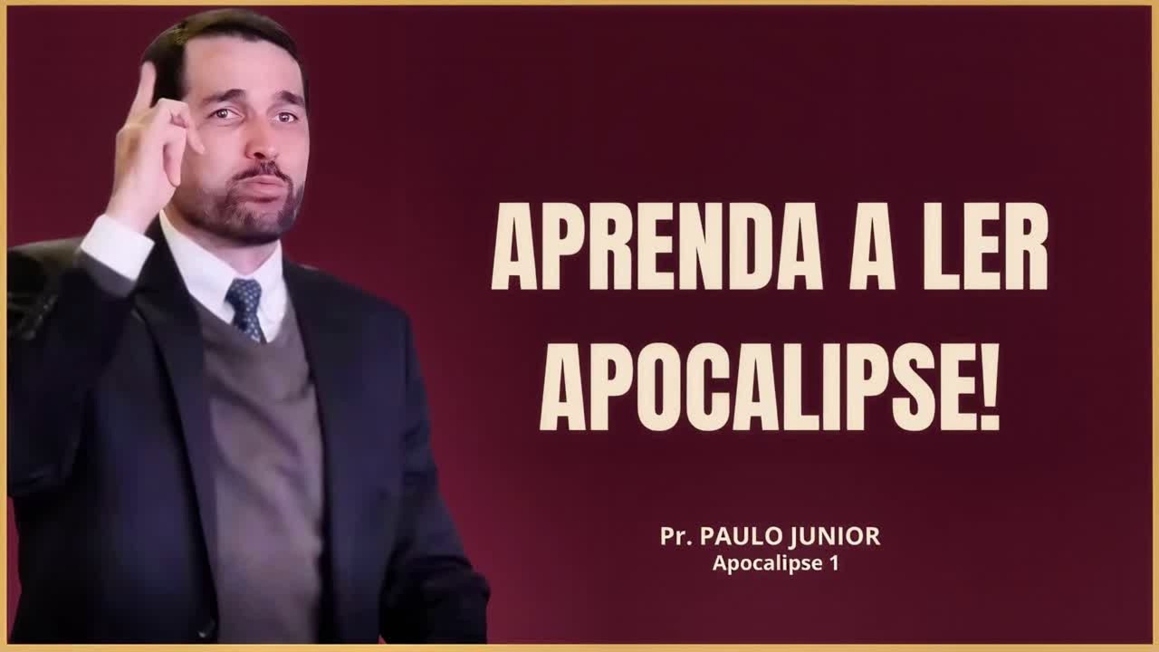 APRENDA A INTERPRETAR CORRETAMENTE O APOCALIPSE | PAULO JUNIOR | APOCALIPSE 1